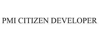 PMI CITIZEN DEVELOPER