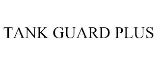 TANK GUARD PLUS