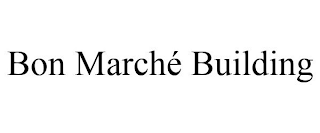BON MARCHÉ BUILDING