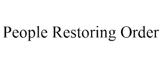 PEOPLE RESTORING ORDER