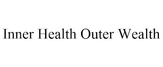 INNER HEALTH OUTER WEALTH