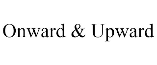 ONWARD & UPWARD