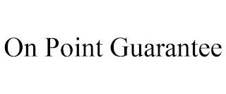 ON POINT GUARANTEE