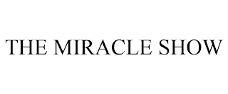 THE MIRACLE SHOW