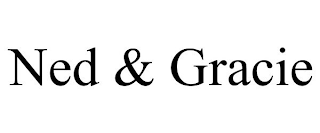 NED & GRACIE