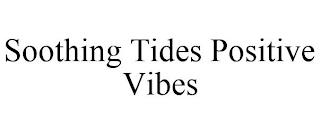 SOOTHING TIDES POSITIVE VIBES