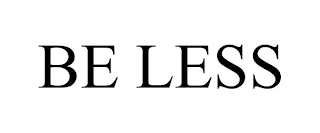 BE LESS