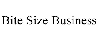 BITE SIZE BUSINESS