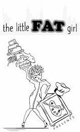 THE LITTLE FAT GIRL PRESENTS