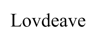 LOVDEAVE