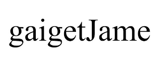 GAIGETJAME