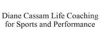 DIANE CASSAM LIFE COACHING FOR SPORTS AND PERFORMANCE