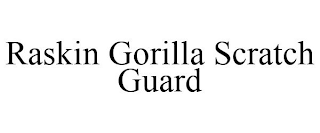 RASKIN GORILLA SCRATCH GUARD