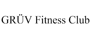 GRÜV FITNESS CLUB