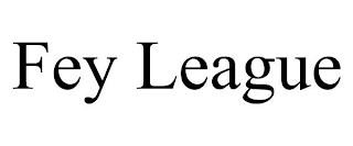 FEY LEAGUE
