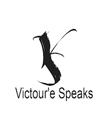 VS VICTOUR'E SPEAKS