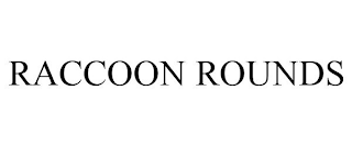RACCOON ROUNDS
