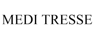 MEDI TRESSE