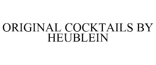 ORIGINAL COCKTAILS BY HEUBLEIN