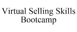 VIRTUAL SELLING SKILLS BOOTCAMP