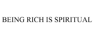 BEING RICH IS SPIRITUAL