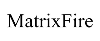 MATRIXFIRE