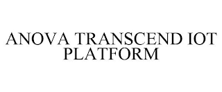 ANOVA TRANSCEND IOT PLATFORM