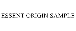 ESSENT ORIGIN SAMPLE