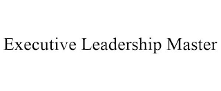 EXECUTIVE LEADERSHIP MASTER