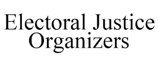 ELECTORAL JUSTICE ORGANIZERS