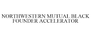 NORTHWESTERN MUTUAL BLACK FOUNDER ACCELERATOR