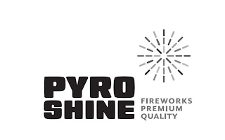 PYRO SHINE FIREWORKS PREMIUM QUALITY