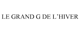 LE GRAND G DE L'HIVER