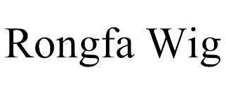 RONGFA WIG