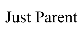 JUST PARENT