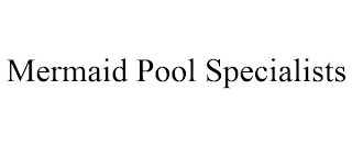 MERMAID POOL SPECIALISTS