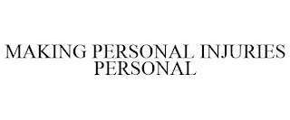 MAKING PERSONAL INJURIES PERSONAL