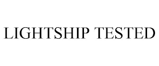 LIGHTSHIP TESTED