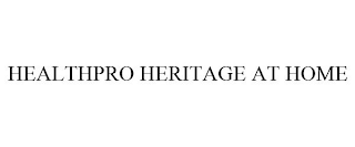 HEALTHPRO HERITAGE AT HOME