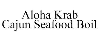ALOHA KRAB CAJUN SEAFOOD BOIL