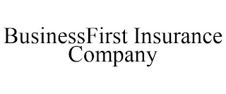 BUSINESSFIRST INSURANCE COMPANY