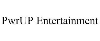 PWRUP ENTERTAINMENT