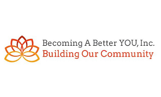 BECOMING A BETTER YOU, BUILDING OUR COMMUNITY