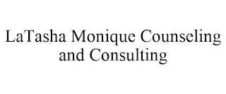 LATASHA MONIQUE COUNSELING AND CONSULTING