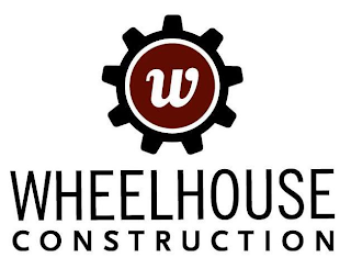 W WHEELHOUSE CONSTRUCTION