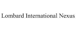 LOMBARD INTERNATIONAL NEXUS