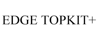 EDGE TOPKIT+