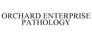 ORCHARD ENTERPRISE PATHOLOGY