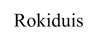 ROKIDUIS