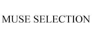 MUSE SELECTION